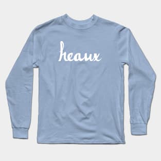 Heaux Long Sleeve T-Shirt